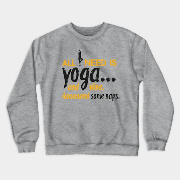 All I need is yoga Crewneck Sweatshirt by nektarinchen